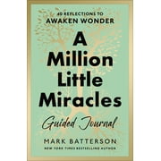 A Million Little Miracles Guided Journal 40 Reflections to Awaken Wonder, Hardcover
