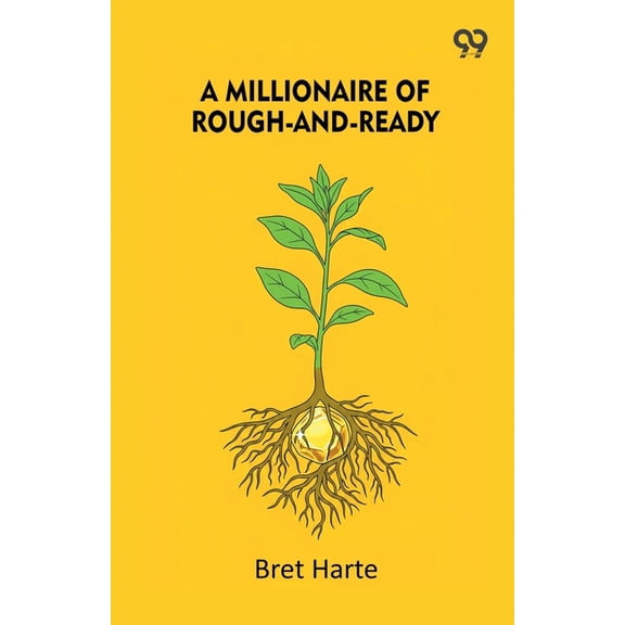 A Millionaire Of Rough-And-Ready, (Paperback)