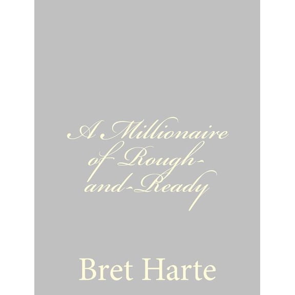 A Millionaire of Rough-and-Ready (Paperback)