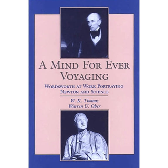 Pre-Owned A Mind for Ever Voyaging : Wordsworth at Work Portraying Newton and Science (Hardcover) 9780888641359