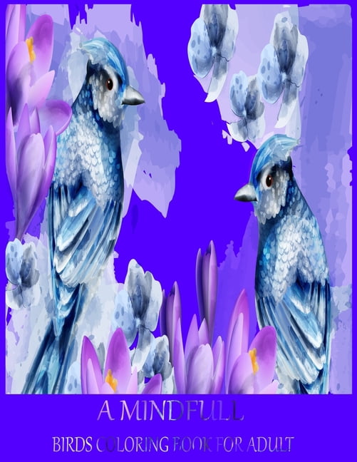 A Mind Full Bird Coloring Book for Adult (Paperback)