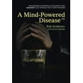 thumbnail image 1 of Pre-Owned A Mind-Powered Disease: Recognizing & treating alcoholism to find success in life through the 12 Step Program Paperback, 1 of 1