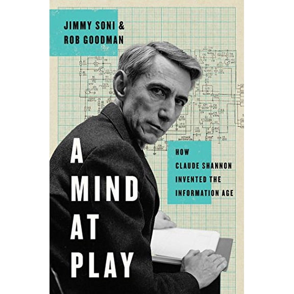 Pre-Owned A Mind at Play: How Claude Shannon Invented the Information Age (Hardcover) 1476766681 9781476766683