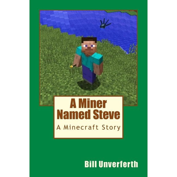 A Miner Named Steve : A Minecraft Story