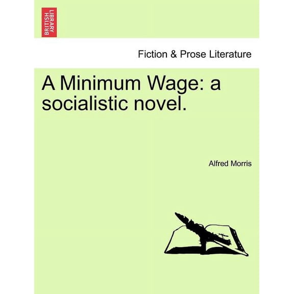 A Minimum Wage : A Socialistic Novel. (Paperback)