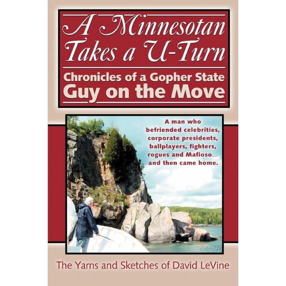 A Minnesotan Takes a U-Turn: Chronicles of a Gopher State Guy on the Move, (Paperback)