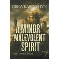 thumbnail image 1 of A Minor Malevolent Spirit and Other Tales (Paperback), 1 of 1