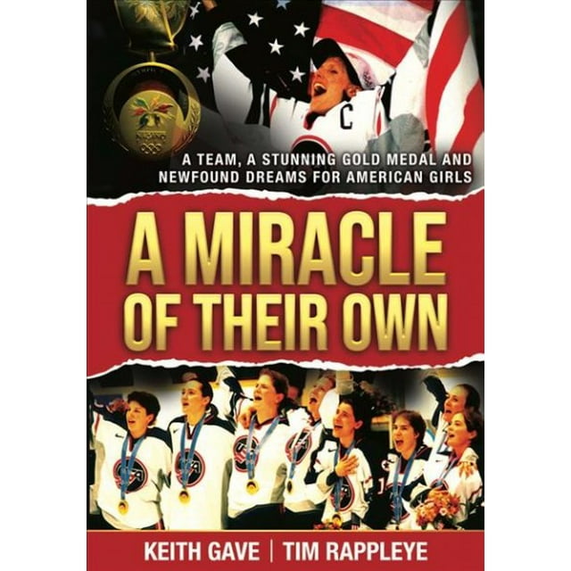 A Miracle of Their Own : A Team, A Stunning Gold Medal and Newfound Dreams for American Girls (Hardcover)