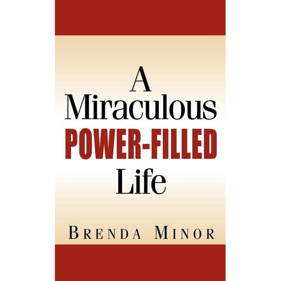 A Miraculous Power-Filled Life, (Hardcover)
