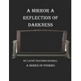 thumbnail image 1 of A Mirror : a Reflection of Darkness, 1 of 1
