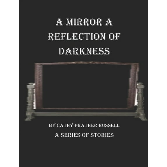 A Mirror : a Reflection of Darkness