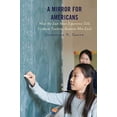 thumbnail image 1 of Pre-Owned A Mirror for Americans: What the East Asian Experience Tells Us about Teaching Students Who Excel Paperback, 1 of 1