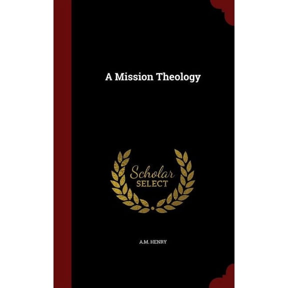A Mission Theology (Hardcover)
