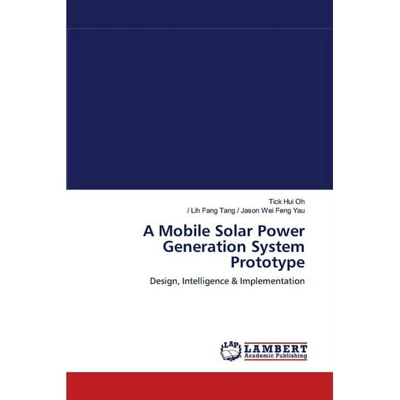 A Mobile Solar Power Generation System Prototype (Paperback)