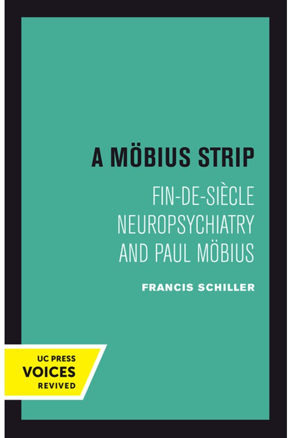 A Mobius Strip: Fin-De-Siecle Neuropsychiatry and Paul Mobius, (Hardcover)