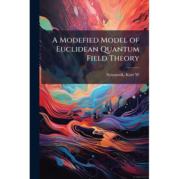 A Modefied Model of Euclidean Quantum Field Theory, (Paperback)