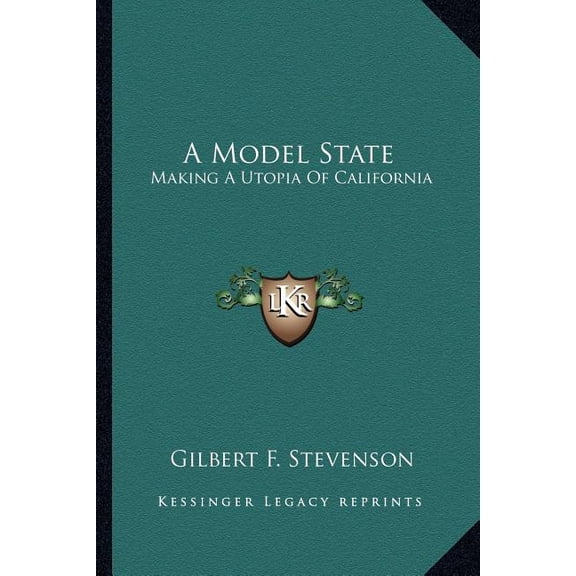 A Model State : Making A Utopia Of California (Paperback)