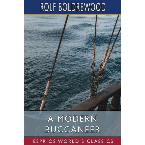 A Modern Buccaneer (Esprios Classics), (Paperback)