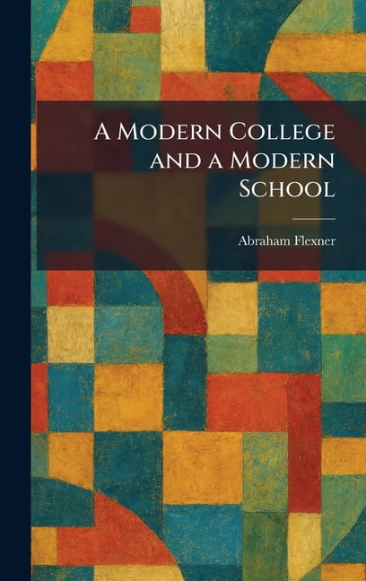 A Modern College and a Modern School, (Hardcover)