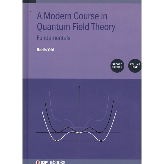 A Modern Course in Quantum Field Theory, Volume 1 (Second Edition): Fundamentals, (Hardcover)