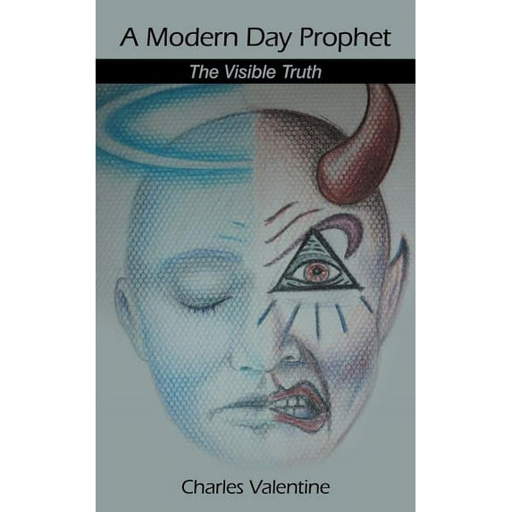 A Modern Day Prophet: The Visible Truth, (Paperback)