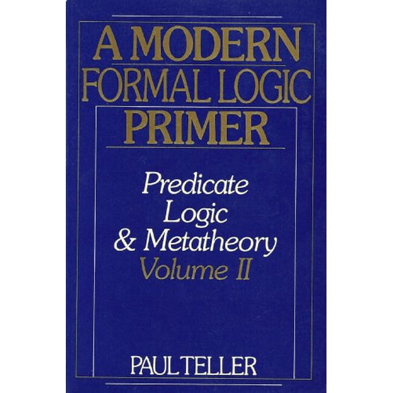 Pre-Owned A Modern Formal Logic Primer: Predicate Logic and Metatheory, Volume II (Paperback) 0139031960 9780139031960