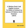 thumbnail image 1 of A Modern Greek And English Lexicon : To Which Is Prefixed An Epitome Of Modern Greek Grammar (1837) (Paperback), 1 of 1