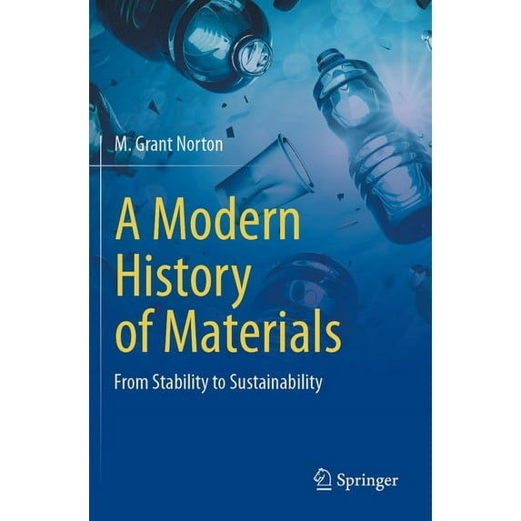 A Modern History of Materials: From Stability to Sustainability, (Paperback)