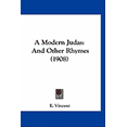 thumbnail image 1 of A Modern Judas : And Other Rhymes (1908) (Paperback), 1 of 1