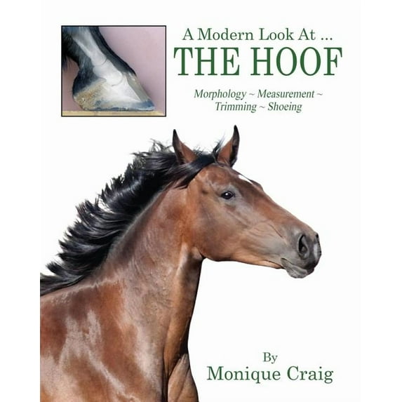 A Modern Look At ... THE HOOF: Morphology Measurement Trimming Shoeing, (Paperback)