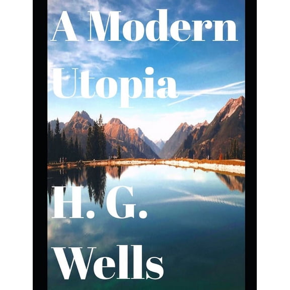 A Modern Utopia (annotated) (Paperback)