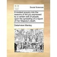 thumbnail image 1 of A modest enquiry into the reasons of the joy expressed by a certain sett of people, upon the spreading of a report of He, (Paperback), 1 of 1
