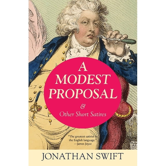 A Modest Proposal & Other Short Satires (Warbler Classics Annotated Edition), (Paperback)