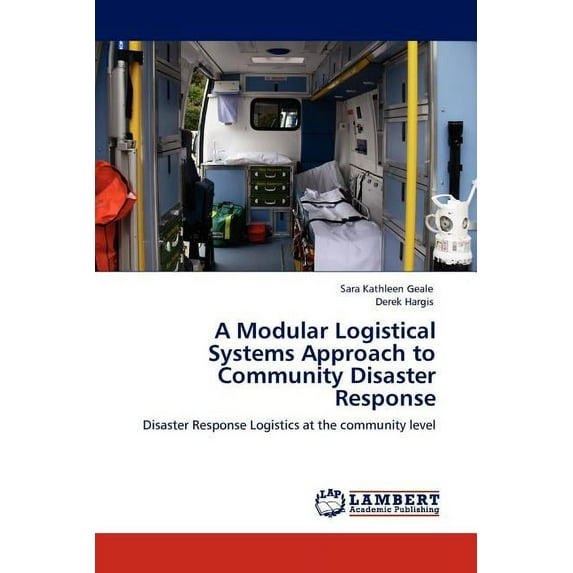 A Modular Logistical Systems Approach to Community Disaster Response (Paperback)
