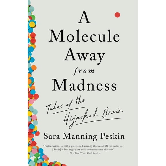 A Molecule Away from Madness: Tales of the Hijacked Brain, (Paperback)