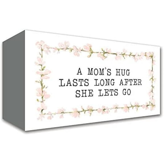 A Moms Hug Lasts Long After She Lets Go 5x10 Painted Wooden Box Sign - Inspirational Decor