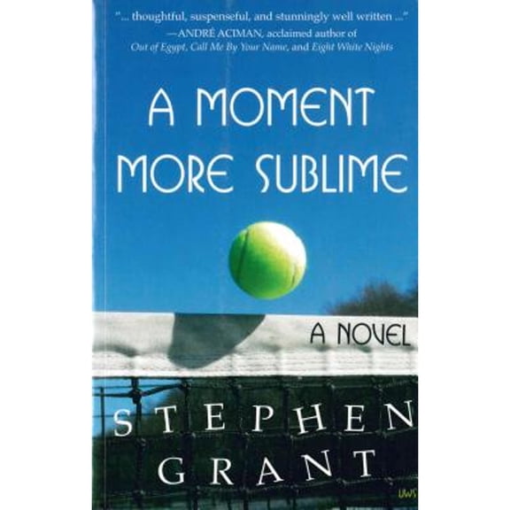 Pre-Owned A Moment More Sublime: A Novel (Paperback)
