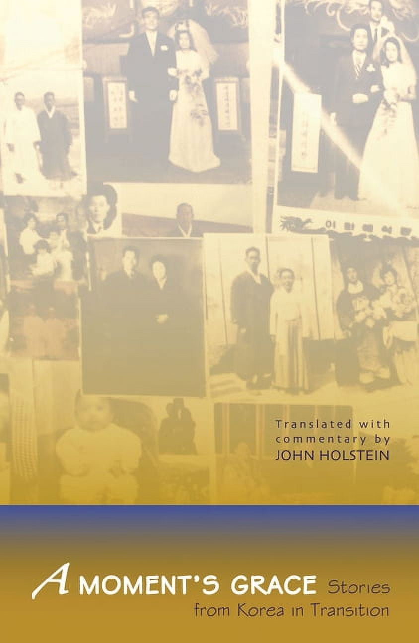 A Moment's Grace: Stories of Korea in Transition, (Hardcover)
