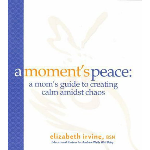 Pre-Owned A Moment's Peace: A Mom's Guide to Creating Calm Amidst Chaos (Paperback) 1933979836 9781933979830