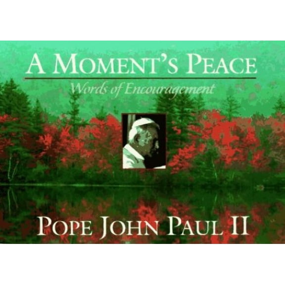 Pre-Owned A Moment's Peace: Words of Encouragement (Paperback) 089283966X 9780892839667