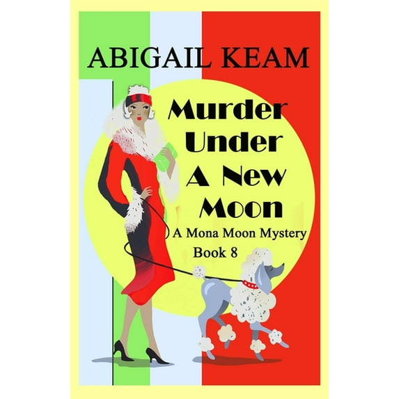 A Mona Moon Mystery Murder Under A New Moon: A 1930s Mona Moon Historical Cozy Mystery, Book 8, (Paperback)