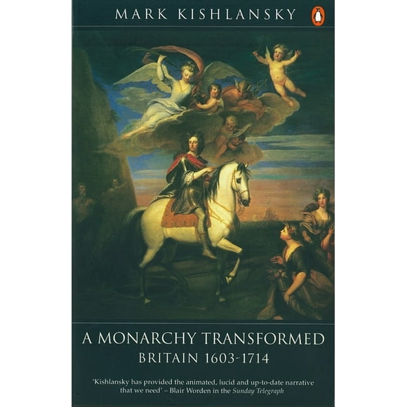 A Monarchy Transformed: Britain 1603-1714