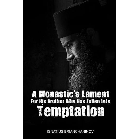 A Monastic's Lament For His Brother Who Has Fallen Into Temptation (Paperback)