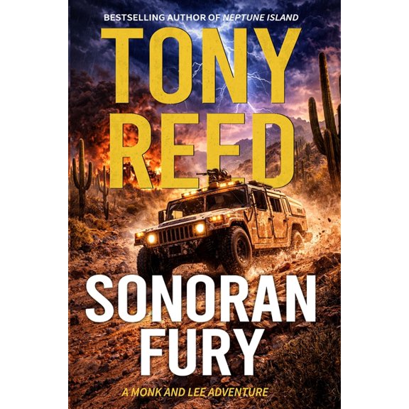 A Monk and Lee Adventure Sonoran Fury: A Fast-Paced Action-Adventure Thriller, Book 3, (Paperback)