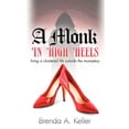 thumbnail image 1 of A Monk in High Heels (Paperback) by Brenda A Keller, 1 of 1