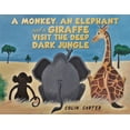thumbnail image 1 of A Monkey, an Elephant and a Giraffe Visit the Deep, Dark Jungle, (Paperback), 1 of 1