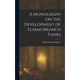 thumbnail image 1 of A Monograph On the Development of Elasmobranch Fishes, (Hardcover), 1 of 1
