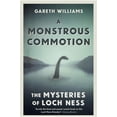 thumbnail image 1 of A Monstrous Commotion: The Mysteries of Loch Ness, (Paperback), 1 of 1
