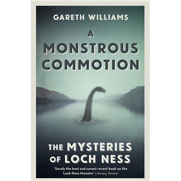 A Monstrous Commotion: The Mysteries of Loch Ness, (Paperback)