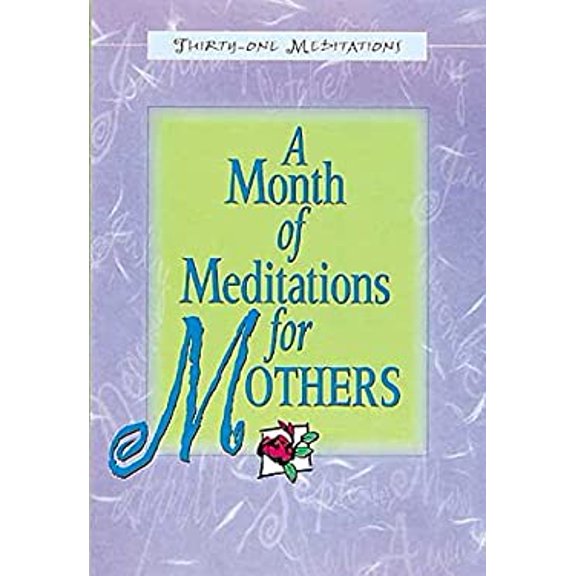 Pre-Owned A Month of Meditations for Mothers (Paperback 9780687099405) by Minerva Garza Carcaano, Minerva Garza Carcano, Leanne Hensley Ciampa